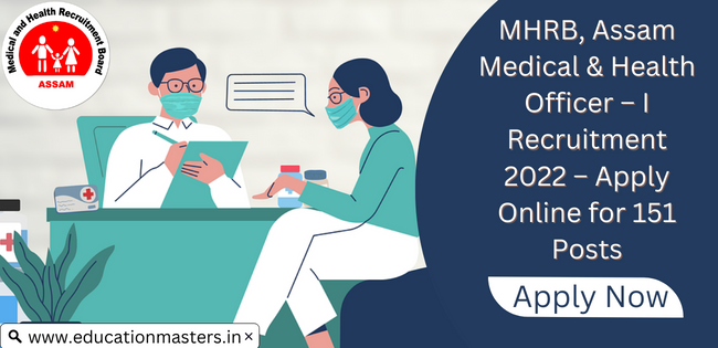 MHRB, Assam Medical & Health Officer – I Recruitment 2022 – Apply Online for 151 Posts (1)